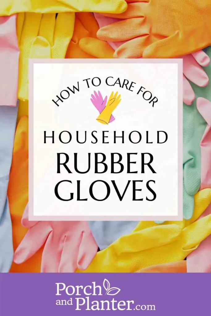 How to care for household rubber gloves