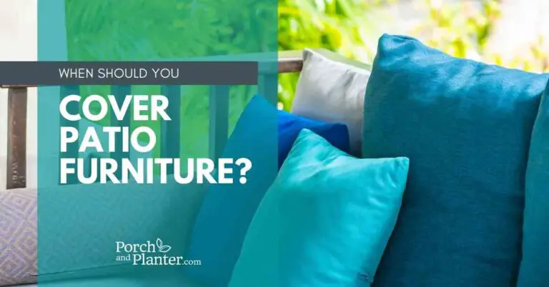 When Should You Cover Patio Furniture? – When to Use Covers