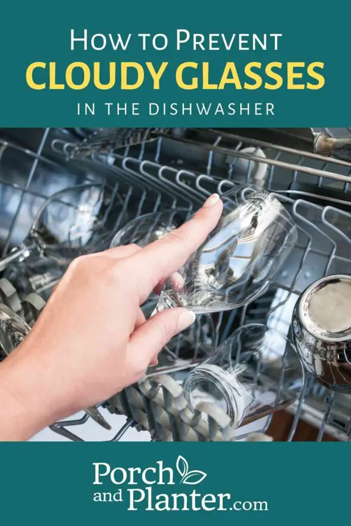 How to Prevent Cloudy Glasses in the Dishwasher Porch and Planter