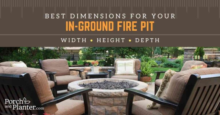 Best Dimensions for Your In-Ground Fire Pit (Width, Height, and Depth)