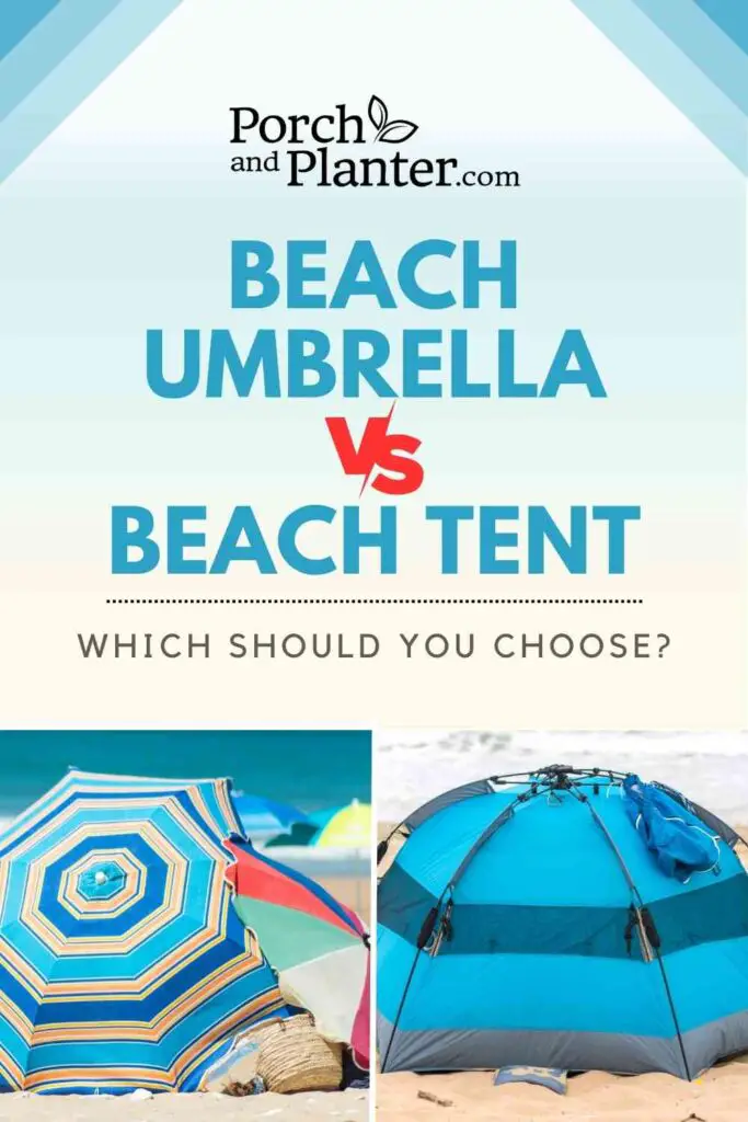 A photo of a beach umbrella on the left and a beach tent on the right, with the text Beach Umbrella vs Beach Tent - Which Should You Choose?