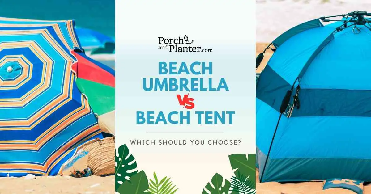 A photo of a beach umbrella on the left and a beach tent on the right, with the text Beach Umbrella vs Beach Tent - Which Should You Choose?