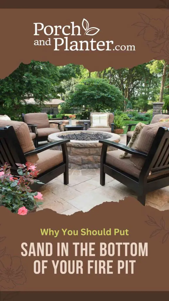 A photo of a fire pit surrounded by chairs with the text "Why You Should Put Sand in the Bottom of Your Fire Pit"