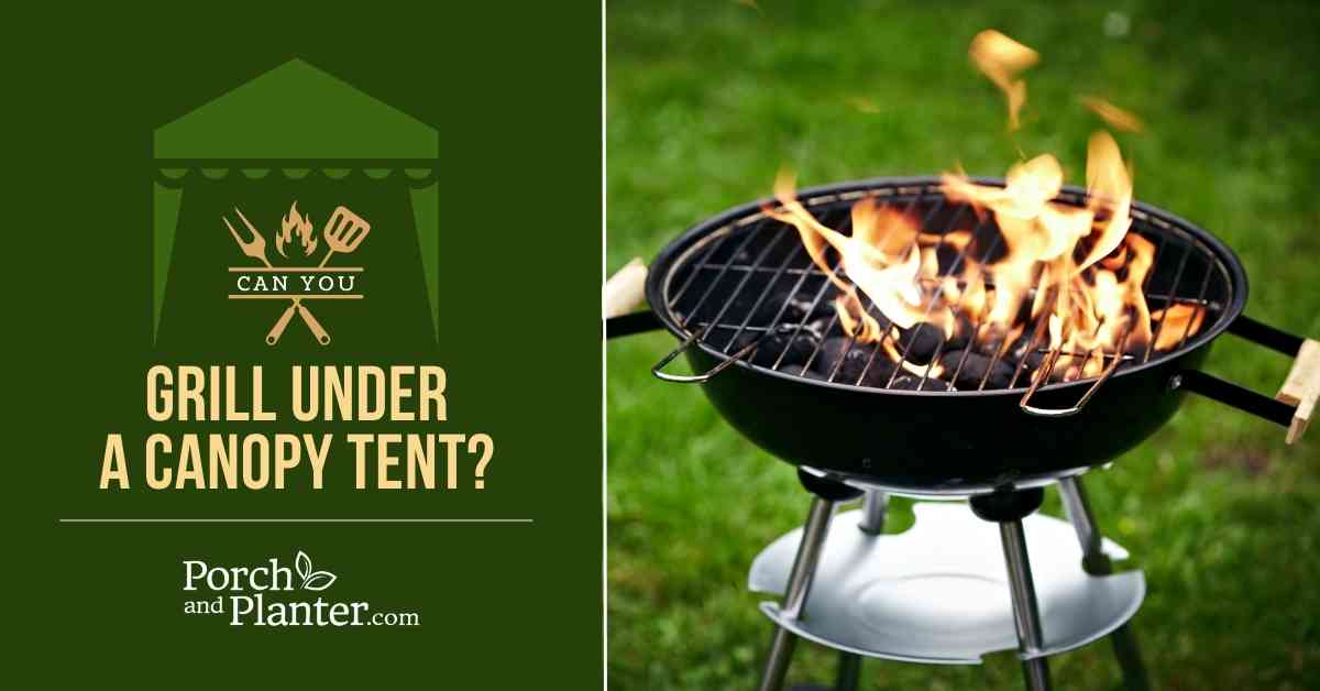 A photo of a charcoal grill with flames. The text on the image reads "Can You Grill Under a Canopy Tent?"