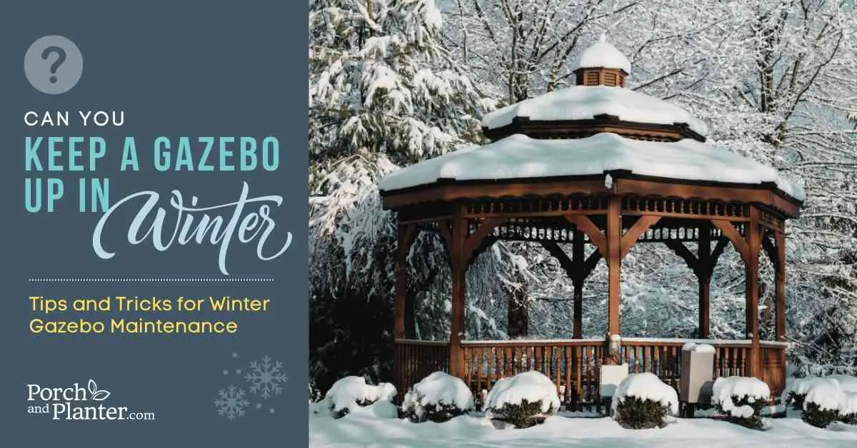 A photo of a snow-covered gazebo with the text "Can You Keep a Gazebo Up in Winter? Tips and Tricks for Winter Gazebo Maintenance"