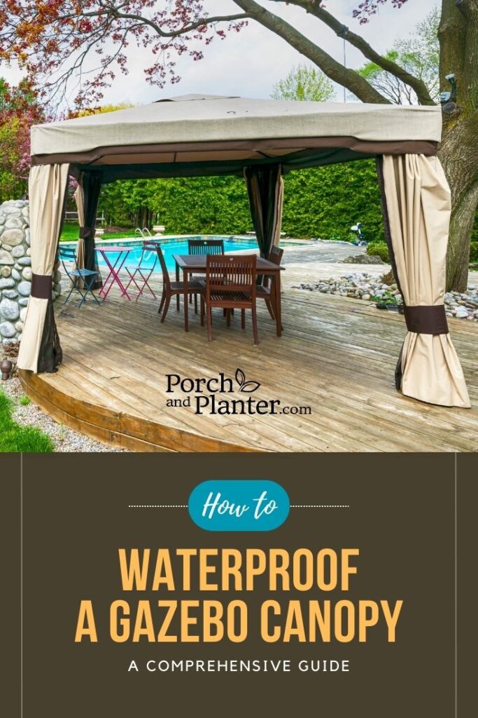 A photo of a gazebo with a canopy top and sides with the text "How to Waterproof a Gazebo Canopy - A Comprehensive Guide"