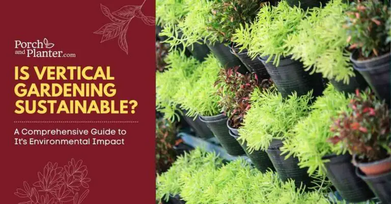 Is Vertical Gardening Sustainable? A Comprehensive Guide to Its Environmental Impact