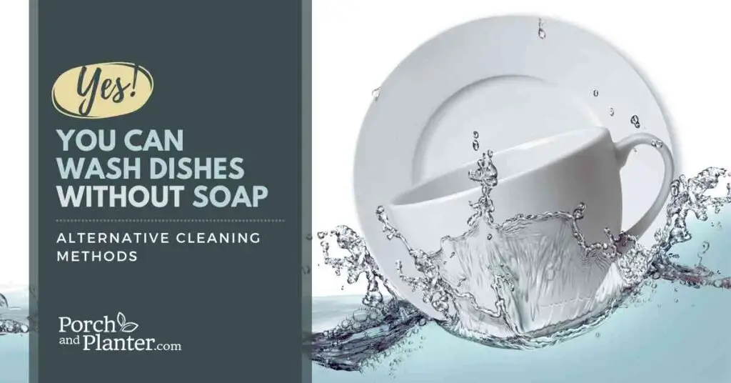 Yes, You Can Wash Dishes Without Soap Alternative Cleaning Methods